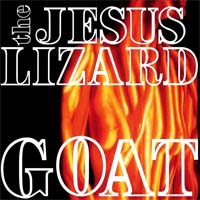 The Jesus Lizard - Goat